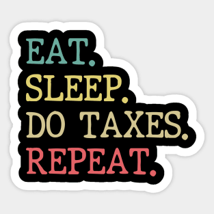 Eat Sleep Do Taxes Repeat Accounting Funny Accountant CPA Sticker